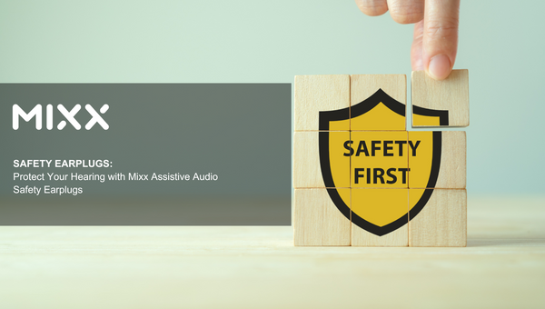 Safety Earplugs: Protect Your Hearing with Mixx Assistive Audio Safety Earplugs