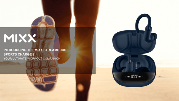 INTRODUCING THE MIXX STREAMBUDS SPORTS CHARGE 2: YOUR ULTIMATE WORKOUT COMPANION - Mixx Audio